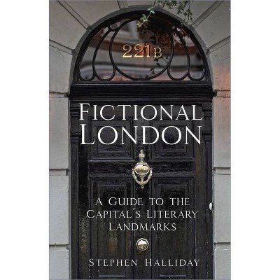 Fictional London - 2nd Edition by  Stephen Halliday (Hardcover)