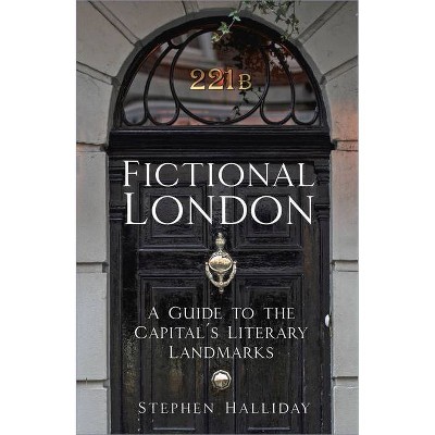 Fictional London - 2nd Edition by  Stephen Halliday (Hardcover)