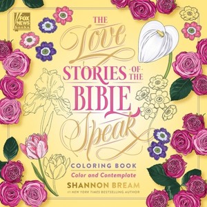 The Love Stories of the Bible Speak Coloring Book - (Women of the Bible Coloring Books) by  Shannon Bream (Paperback) - 1 of 1