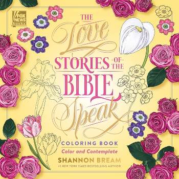 The Love Stories of the Bible Speak Coloring Book - (Women of the Bible Coloring Books) by  Shannon Bream (Paperback)
