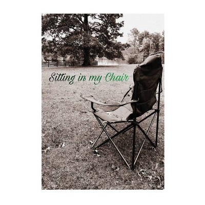 Sitting In My Chair - (Tina Louise Milligan) by  Tina Louise Milligan (Paperback)