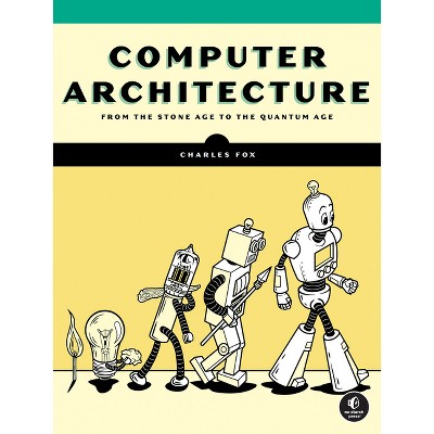 Computer Architecture - by  Charles Fox (Paperback)