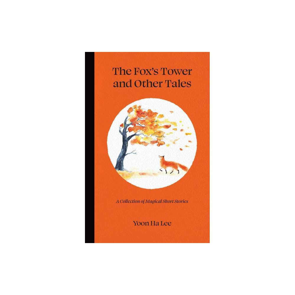 ISBN 9781524868130 product image for The Fox's Tower and Other Tales - by Yoon Ha Lee (Hardcover) | upcitemdb.com