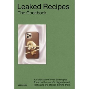 Leaked Recipes: The Cookbook - by  Demetria Glace (Hardcover) - 1 of 1