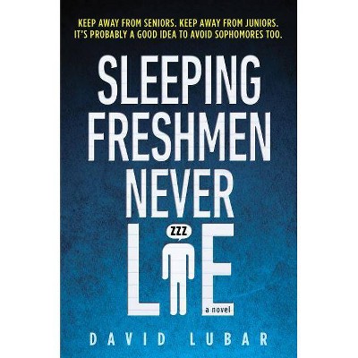 Sleeping Freshmen Never Lie - by  David Lubar (Paperback)