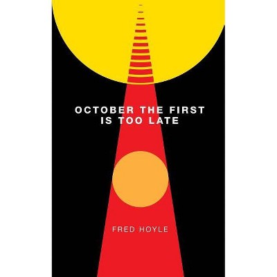 October the First Is Too Late (Valancourt 20th Century Classics) - by  Fred Hoyle (Paperback)