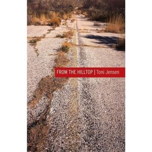 From the Hilltop - (Native Storiers: A American Narratives) by  Toni Jensen (Paperback) - 1 of 1