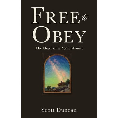 Free To Obey - by  Scott Duncan (Paperback)