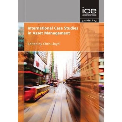 International Case Studies in Asset Management - by  Chris Lloyd (Paperback)
