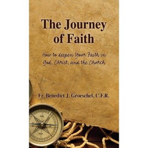 The Journey of Faith - by  Benedict J Groeschel (Paperback) - 1 of 1