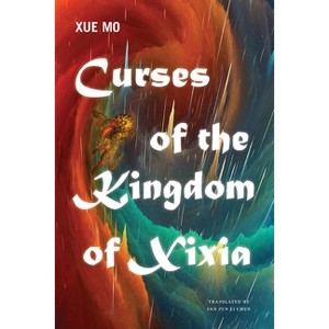 Curses of the Kingdom of Xixia - (Excelsior Editions) by  Xue Mo (Paperback) - 1 of 1