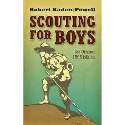 Scouting for Boys - (Dover Books on Sports and Popular Recreations) by  Robert Baden-Powell (Paperback)