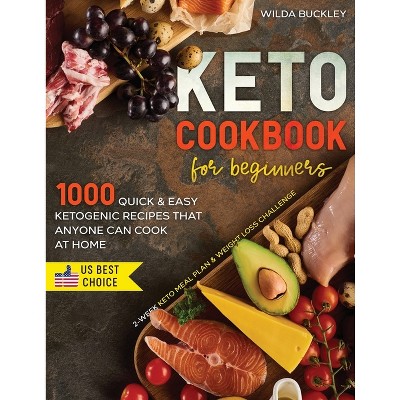 Keto Cookbook for Beginners - by  Wilda Buckley (Paperback)