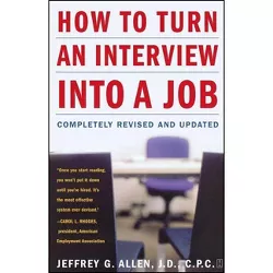 How to Turn an Interview Into a Job - by  Jeffrey G Allen (Paperback)