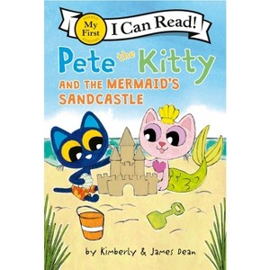 Pete the Kitty and the Mermaid's Sandcastle - (My First I Can Read) by James Dean & Kimberly Dean - 1 of 1