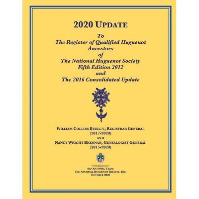 2020 UPDATE To The Register of Qualified Huguenot Ancestors of The National Huguenot Society Fifth Edition 2012 and The 2016 Consolidated Update