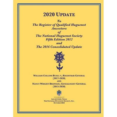 2020 UPDATE To The Register of Qualified Huguenot Ancestors of The National Huguenot Society Fifth Edition 2012 and The 2016 Consolidated Update