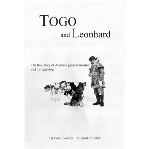 Togo and Leonhard - by  Pam Flowers (Paperback) - 1 of 1