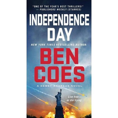 Independence Day - (Dewey Andreas Novel) by  Ben Coes (Paperback)