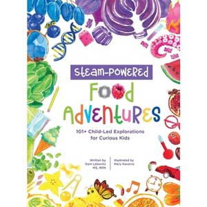 STEAM-Powered Food Adventures - by Arielle Dani Lebovitz - 1 of 1