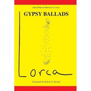 Lorca: Gypsy Ballads - (Aris & Phillips Hispanic Classics) by  Robert G Havard (Paperback) - 1 of 1