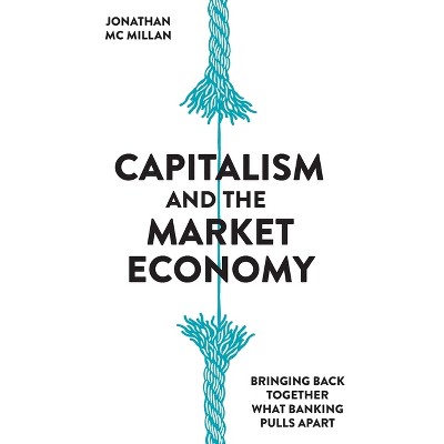 Capitalism and the Market Economy - by Jonathan McMillan