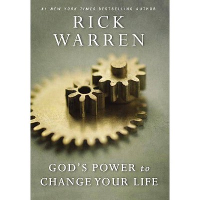 God's Power to Change Your Life - (Living with Purpose) by  Rick Warren (Hardcover)