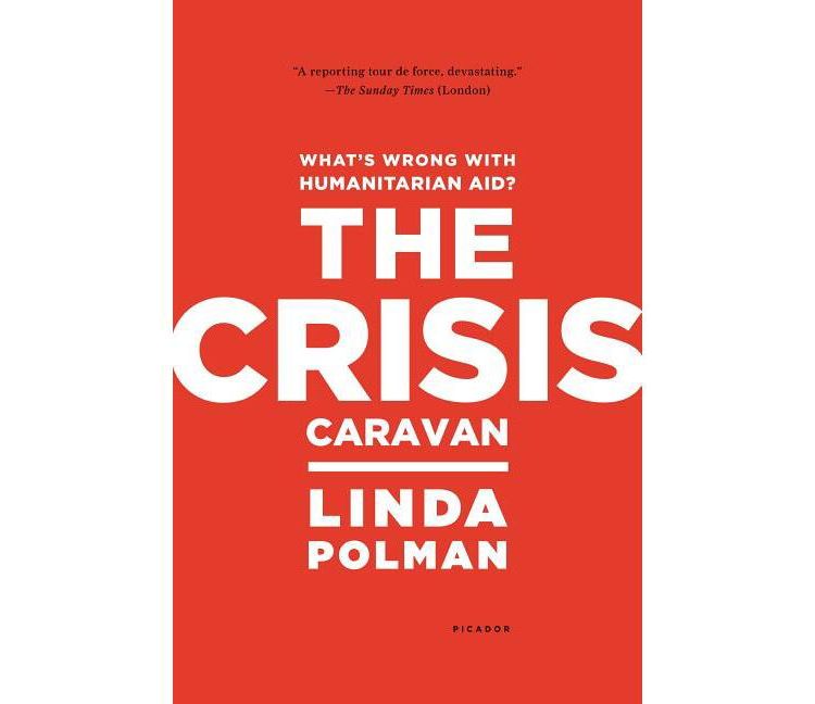 Crisis Caravan - by  Linda Polman (Paperback), 1 of 1
