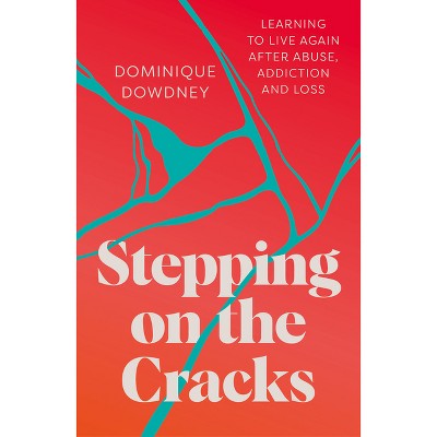Stepping on the Cracks - by  Dominique Dowdney (Paperback)