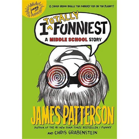 I Totally Funniest ( I Funny) (Hardcover) by James Patterson - image 1 of 1