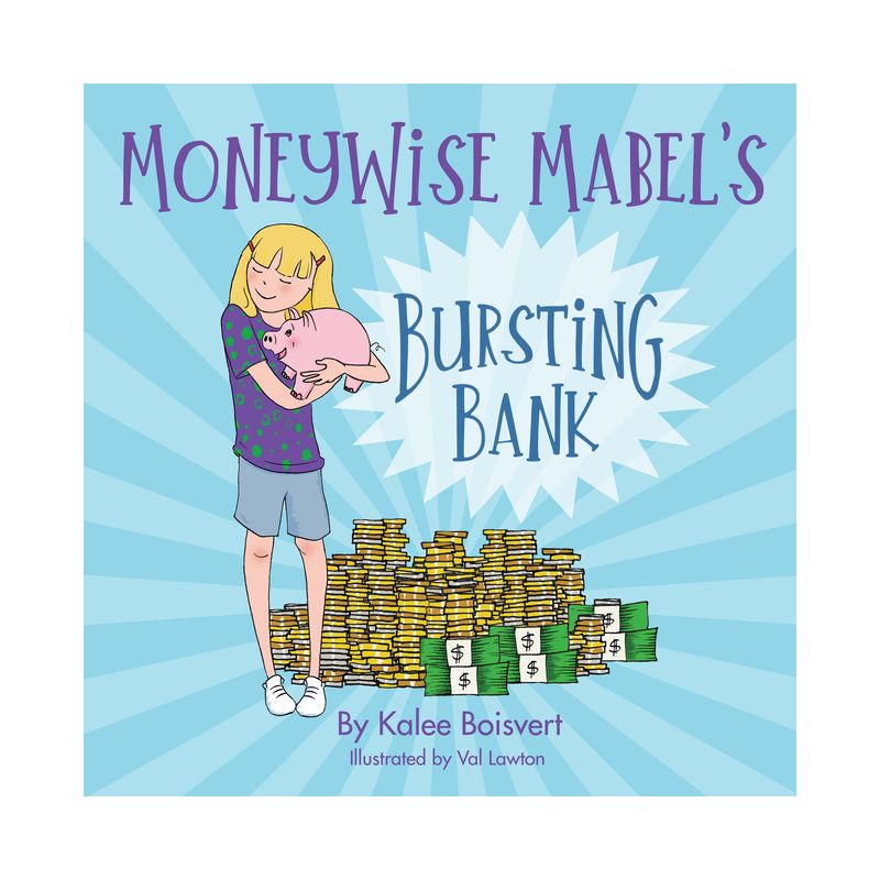 Moneywise Mabel's Bursting Bank - by  Kalee Boisvert (Paperback), 1 of 2