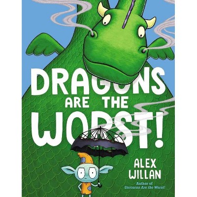 Dragons Are The Worst! - by Alex Willan (Board Book)