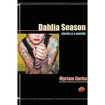 Dahlia Season - (Future Tense) by  Myriam Gurba (Paperback)