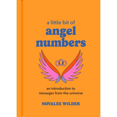 A Little Bit of Angel Numbers - by  Novalee Wilder (Hardcover)
