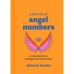 A Little Bit of Angel Numbers - by  Novalee Wilder (Hardcover) - 1 of 1