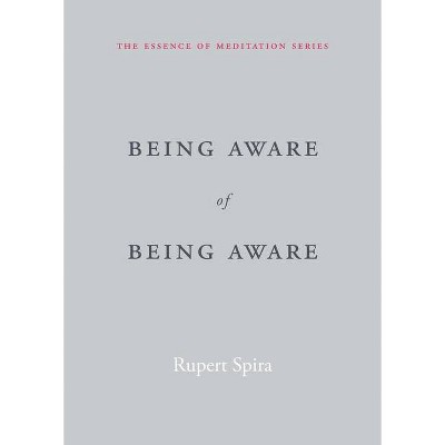 Being Aware of Being Aware - (Essence of Meditation) by  Rupert Spira (Paperback)