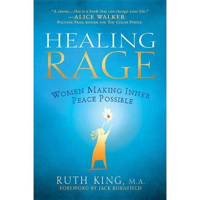 Healing Rage - by  Ruth King (Paperback)