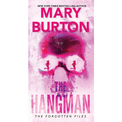 The Hangman - (The Forgotten Files Trilogy) by  Mary Burton (Paperback)