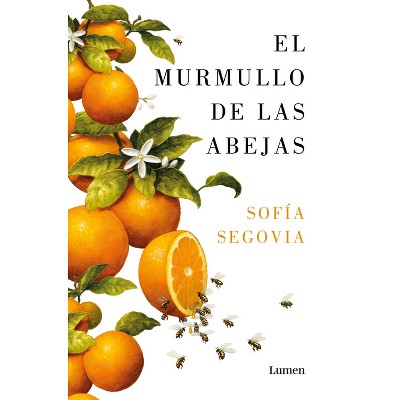 El Murmullo de Las Abejas (Edición 10° Aniversario) / The Murmur of Bees - by  Sofía Segovia (Paperback)
