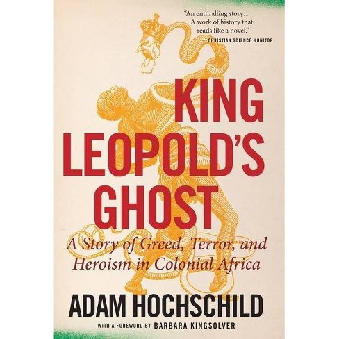 King Leopold's Ghost - By Adam Hochschild (paperback) : Target