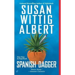 Spanish Dagger - (China Bayles Mystery) by  Susan Wittig Albert (Paperback) - 1 of 1