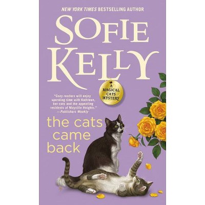 The Cats Came Back - (Magical Cats) by  Sofie Kelly (Paperback)