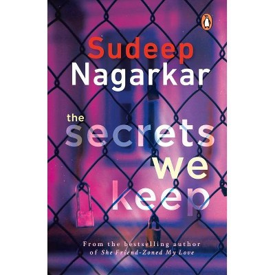 Secrets We Keep - by  Sudeep Nagarkar (Paperback)