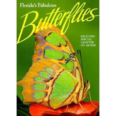  Florida's Fabulous Butterflies - (Florida's Fabulous Butterflies & Moths) by  Thomas Emmel (Paperback) 