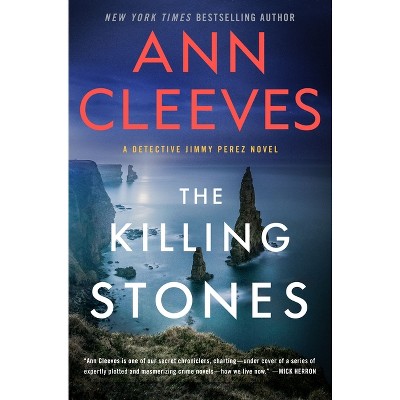 The Killing Stones - (Jimmy Perez and Willow Reeves) by  Ann Cleeves (Hardcover)