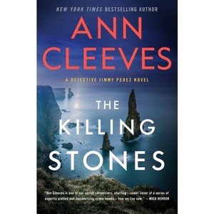 The Killing Stones - (Jimmy Perez and Willow Reeves) by  Ann Cleeves (Hardcover) - 1 of 1