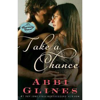 Take a Chance - (Rosemary Beach) by  Abbi Glines (Paperback)