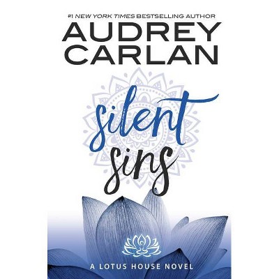 Silent Sins - (Lotus House) by  Audrey Carlan (Paperback)