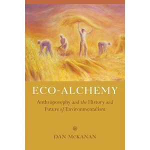 Eco-Alchemy - by  Dan McKanan (Paperback) - 1 of 1