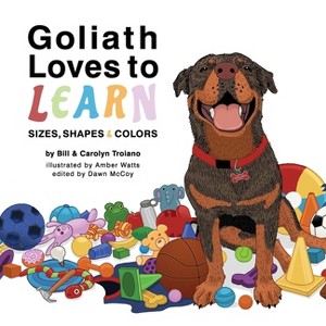 Goliath Loves to Learn - by  Bill Troiano & Carolyn Troiano (Paperback) - 1 of 1
